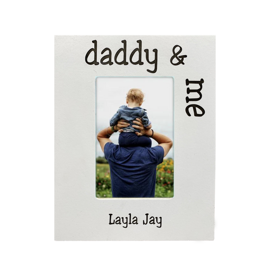 4x6 Frame - Daddy & Me