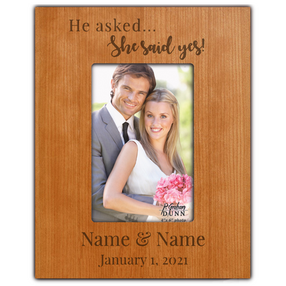 He Asked...She Said Yes! 4x6 Frame